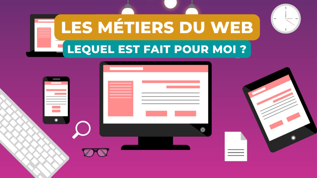 Les métiers du web | Lequel est fait pour moi ? 
