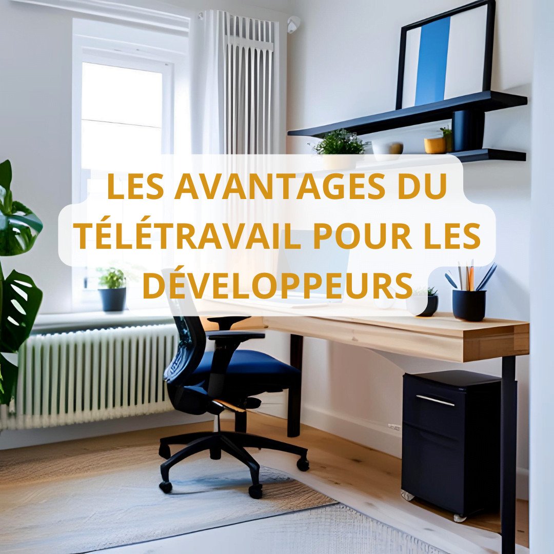 Le télétravail pour les développeurs 💻🏠
