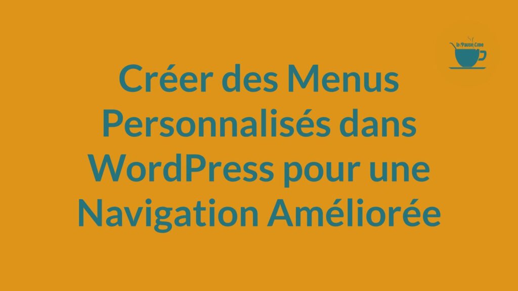 Découvrez comment créer des menus personnalisés dans WordPress pour améliorer la navigation de votre site. Suivez nos conseils pratiques et exemples concrets.