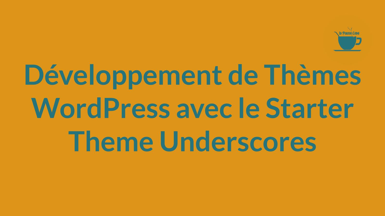 Découvrez comment développer des thèmes WordPress avec le starter theme Underscores. Un guide pratique pour les développeurs débutants.