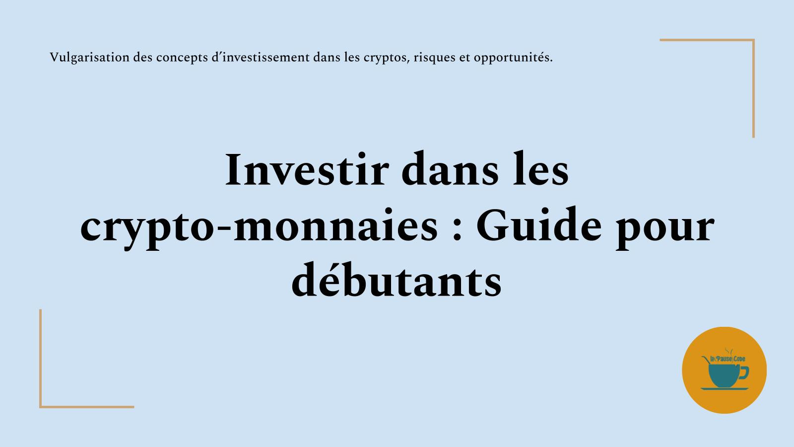 Découvrez notre guide pour débutants sur l'investissement dans les crypto-monnaies. Apprenez les bases du Bitcoin, Ethereum et comment commencer en toute sécurité.