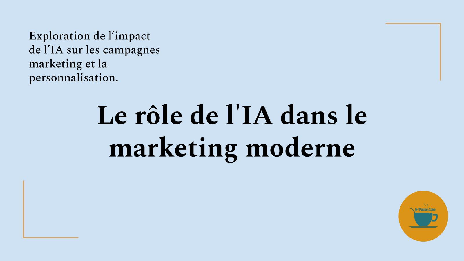 Le rôle de l’IA dans le marketing moderne