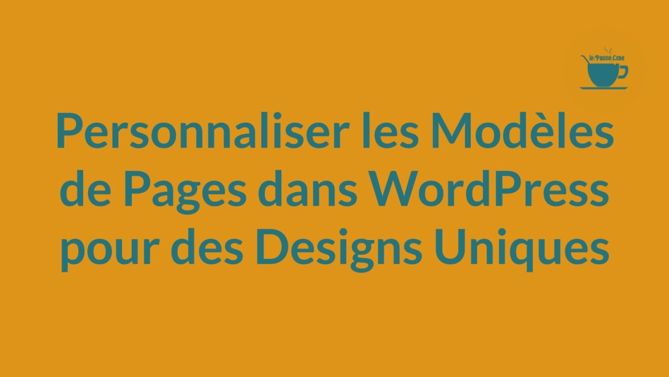 Personnaliser les Modèles de Pages dans WordPress pour des Designs ...