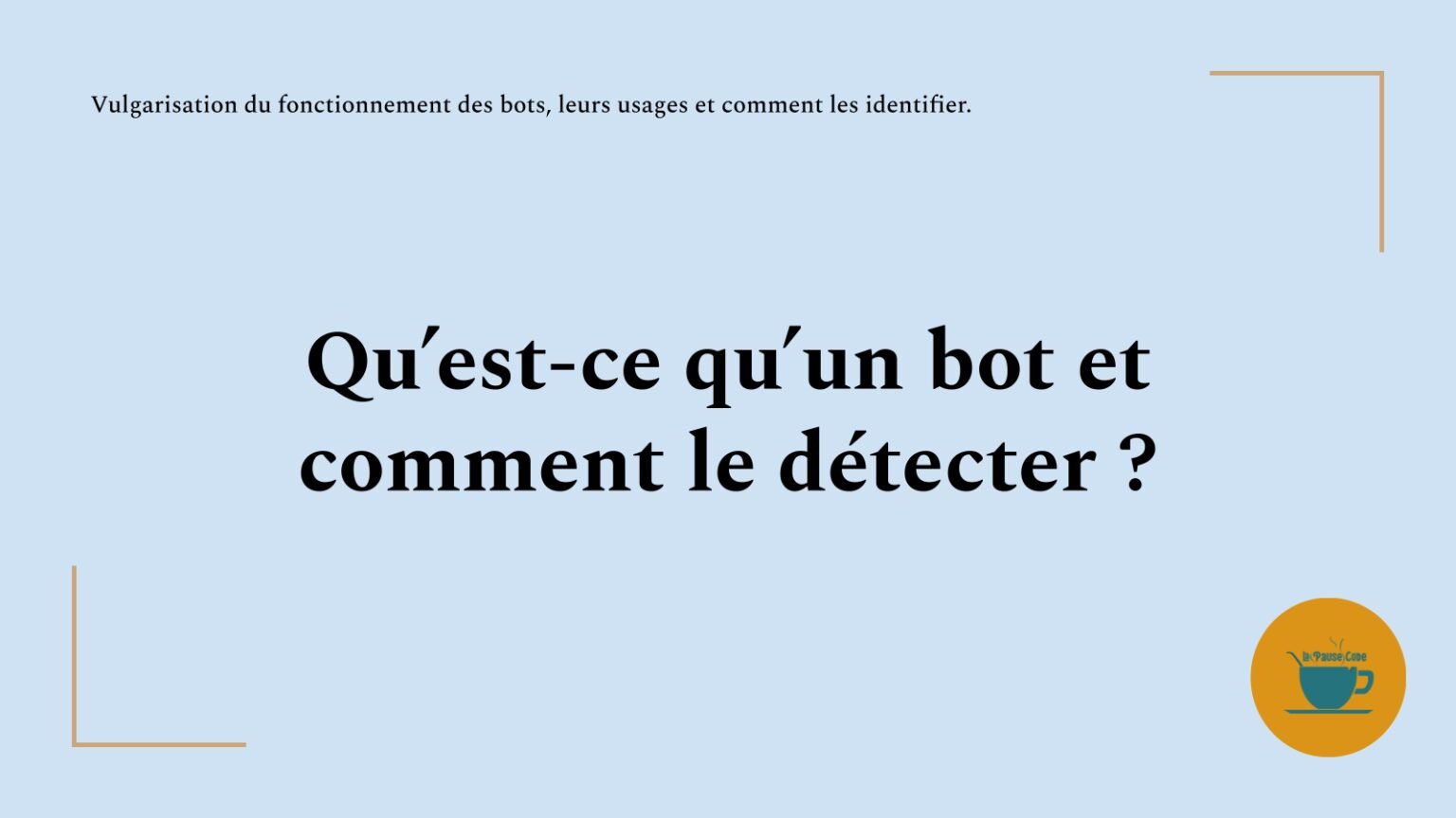 Qu’est-ce qu’un bot et comment le détecter ? - La Pause Code