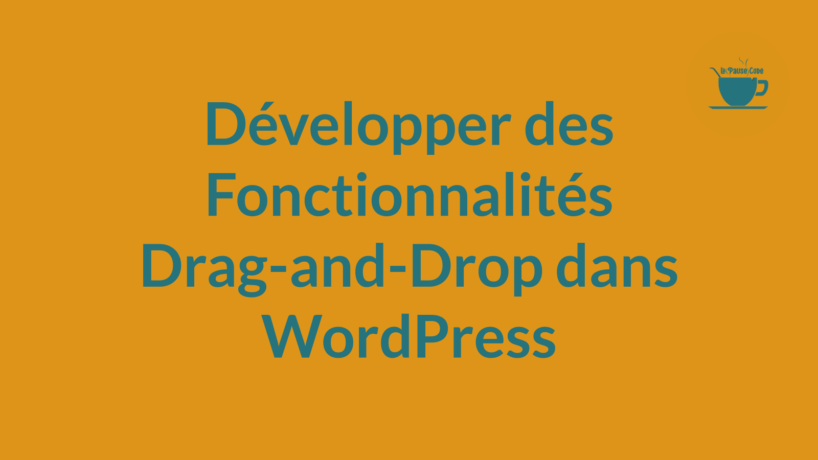 Développer des Fonctionnalités Drag-and-Drop dans WordPress