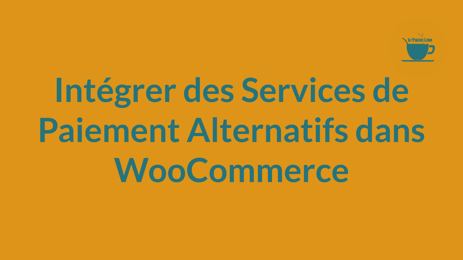 Intégrer des Services de Paiement Alternatifs dans WooCommerce