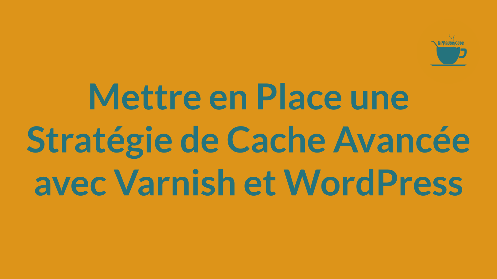 Mettre en Place une Stratégie de Cache Avancée avec Varnish et WordPress