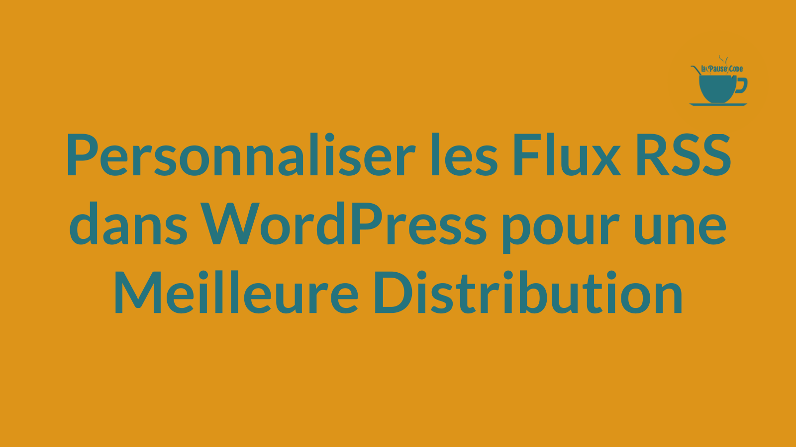 Personnaliser les Flux RSS dans WordPress pour une Meilleure Distribution