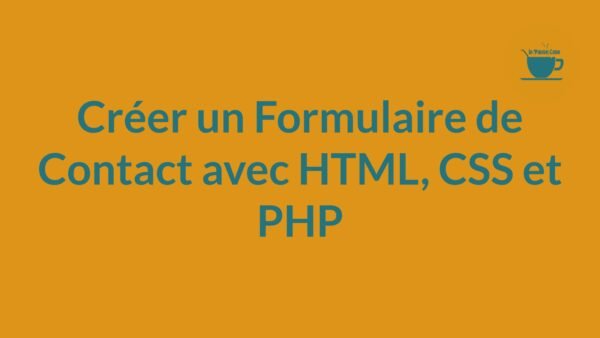 Créer un Formulaire de Contact avec HTML, CSS et PHP - La Pause Code