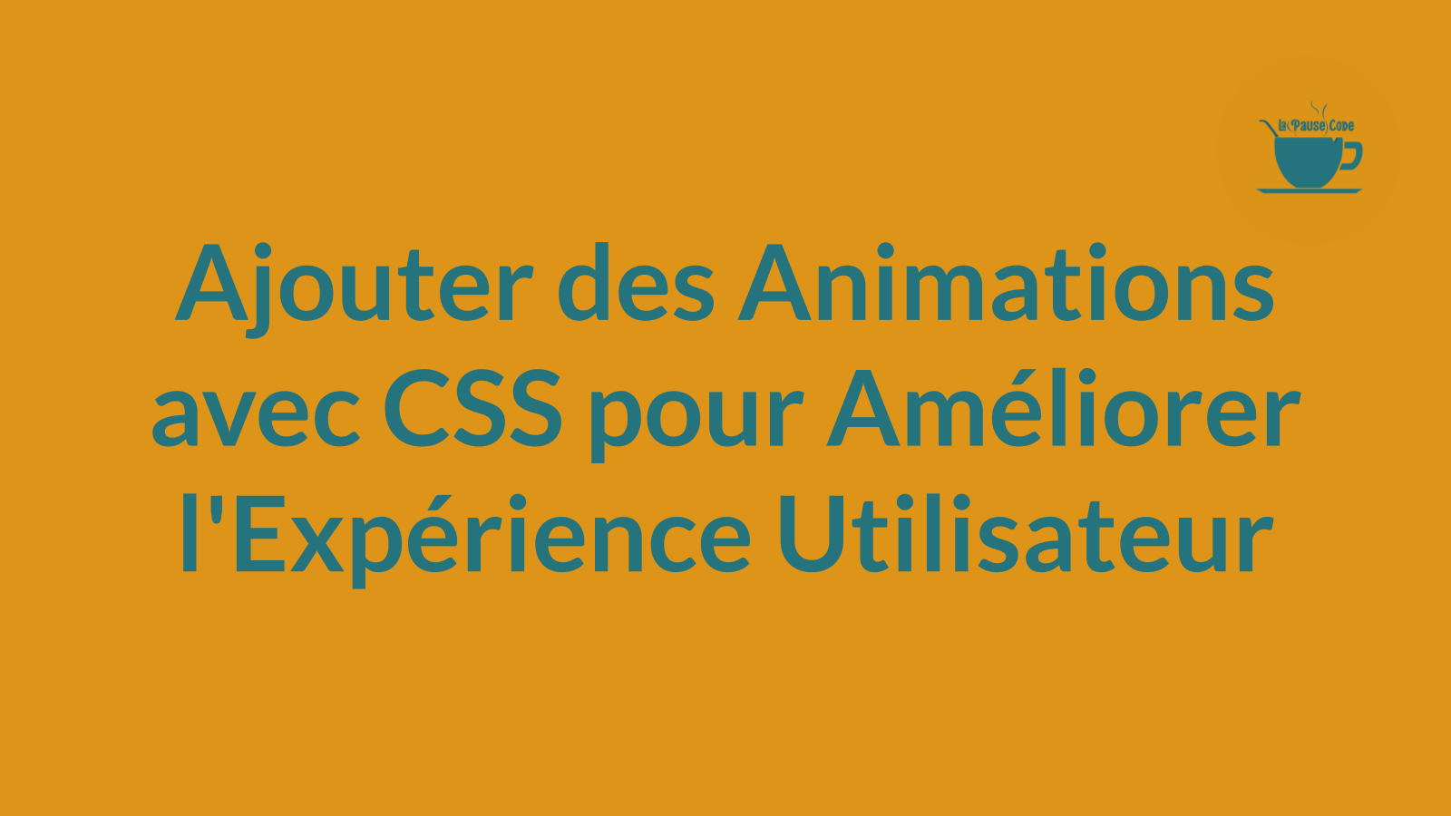 Ajouter des Animations avec CSS pour Améliorer l’Expérience Utilisateur