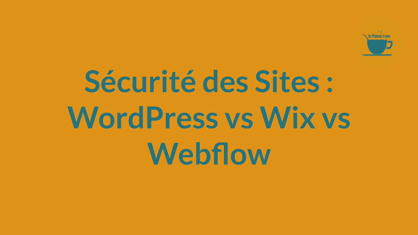 Sécurité des Sites : WordPress vs Wix vs Webflow