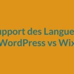 Découvrez les différences entre WordPress et Wix en matière de support des langues et de création de sites multilingues. Choisissez la meilleure option pour votre site international.
