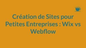 Découvrez les différences entre Wix et Webflow pour la création de sites pour petites entreprises. Comparez les fonctionnalités, les coûts et choisissez la meilleure option pour votre projet.